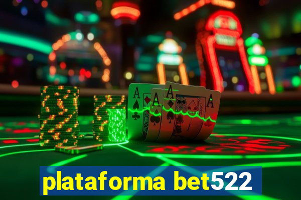 plataforma bet522